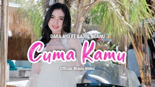 Download lagu Dara Ayu Ft. Bajol Ndanu - Cuma Kamu | KENTRUNG mp3