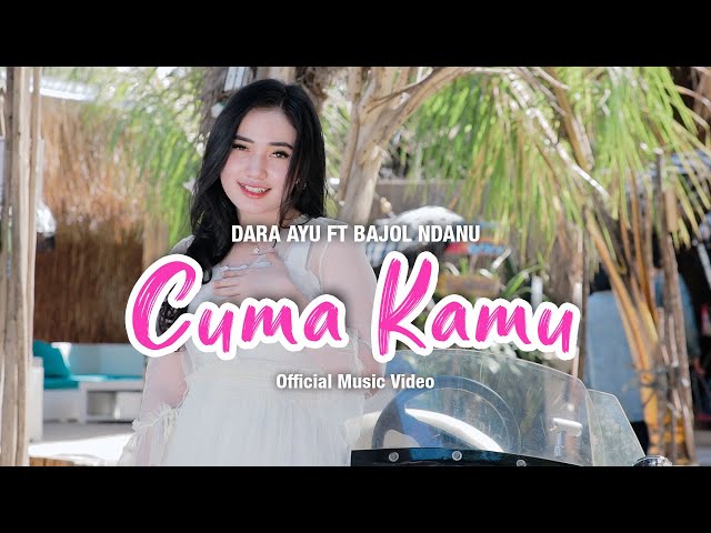 Dara Ayu Ft. Bajol Ndanu - Cuma Kamu (Official Music Video) | KENTRUNG class=
