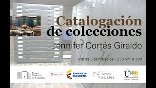 Jennifer Cortés - Catalogación de colecciones [Museo Nacional de Colombia]