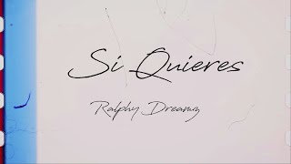 Ralphy Dreamz - Si Quieres