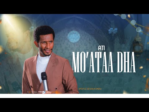 ATI MO ATAADHA ERGAMAA GEETAAHUN IMMIRUU HOLOTAA