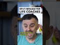 My message to life coaches shorts garyvee