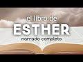 el libro de ESTHER  ( AUDIOLIBRO) narrado completo