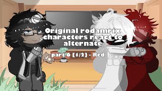 Original rodamrix characters react to alternate part 6 1/2 - Red // gacha club rodamrix