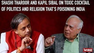 Shashi Tharoor and Kapil Sibal on the Toxic Cocktail of Politics and Religion That's Poisoning India