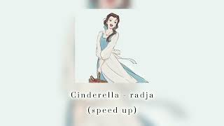 Cinderella  Radja speed Up