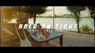 SLOW REMIX SANTUY! - Hold On Tight - Remix ( Awan Axello )