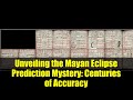 Unveiling the Mayan Eclipse Prediction Mystery: Centuries of Accuracy
