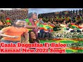 New Oromo Music 2021 Caala Daggafaa Fi Baloo Kamaal Goota Diree Maroo New 2021 Songs