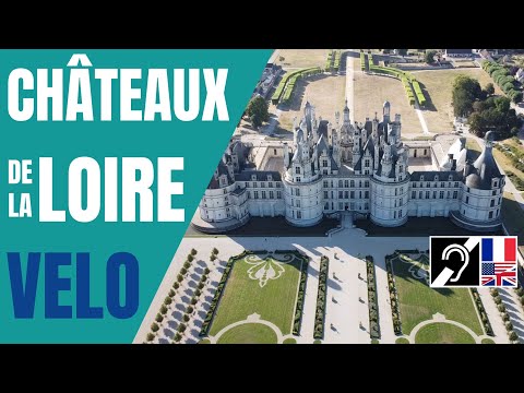 Parcourir Les Châteaux De La Loire à Vélo