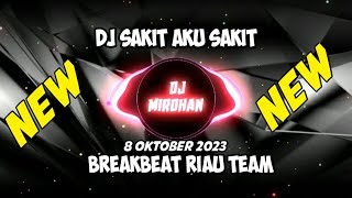 DJ SAKIT AKU SAKIT BREAKBEAT (DJ MIRDHAN)