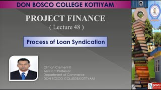 PROJECT FINANCE LECTURE 48: PROCESS OF LOAN SYNDICATION- B.COM CA S3