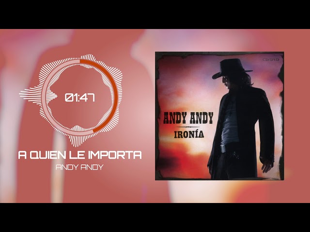 Andy Andy - A Quien Le Importa