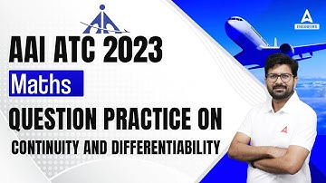 AAI ATC 2022-23 | AAI ATC Maths Lectures | Question Practice On Continuity and Differentiability
