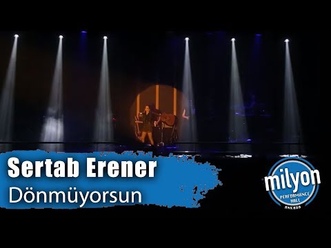 SERTAB ERENER - Dönmüyorsun / Ankara Milyon Performance Hall (2019)