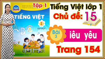 Tiếng việt lớp 1 sách chân trời sáng tạo - Chủ đề 15 - Bài 3 |iêu yêu|Tiếng việt lớp 1