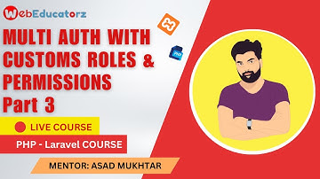 Lecture # 23 Multi Auth With Custom Roles & Permission In Laravel Part 3 - Hindi/Urdu - Asad Mukhtar