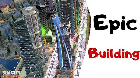 Epic Building #5 - SimCity BuildIt