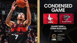 CEBL Condensed Game | Ottawa BlackJacks vs. Calgary Surge | May 12, 2026