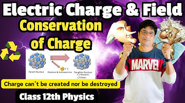 Conservation of Charge Class 12 Physics Chapter 1 Electric Charge and Field || CBSE NCERT Free Notes