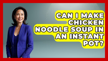 Can I Make Chicken Noodle Soup In An Instant Pot? - The Skillful Chef