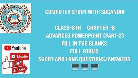 PSEB class-8th chapter-6 Advanced PowerPoint Part-2(fillup,Fullforms, short&LongQuestions/Answers)