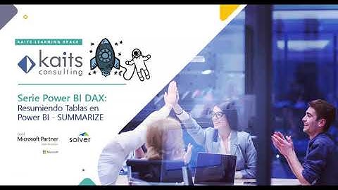 Serie Power BI DAX Cap. XXII: Resumiendo Tablas con SUMMARIZE