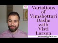 Variations of Vimshottari Dasha with Visti Larsen | Dasha in astrology |How to read dasha in jyotish