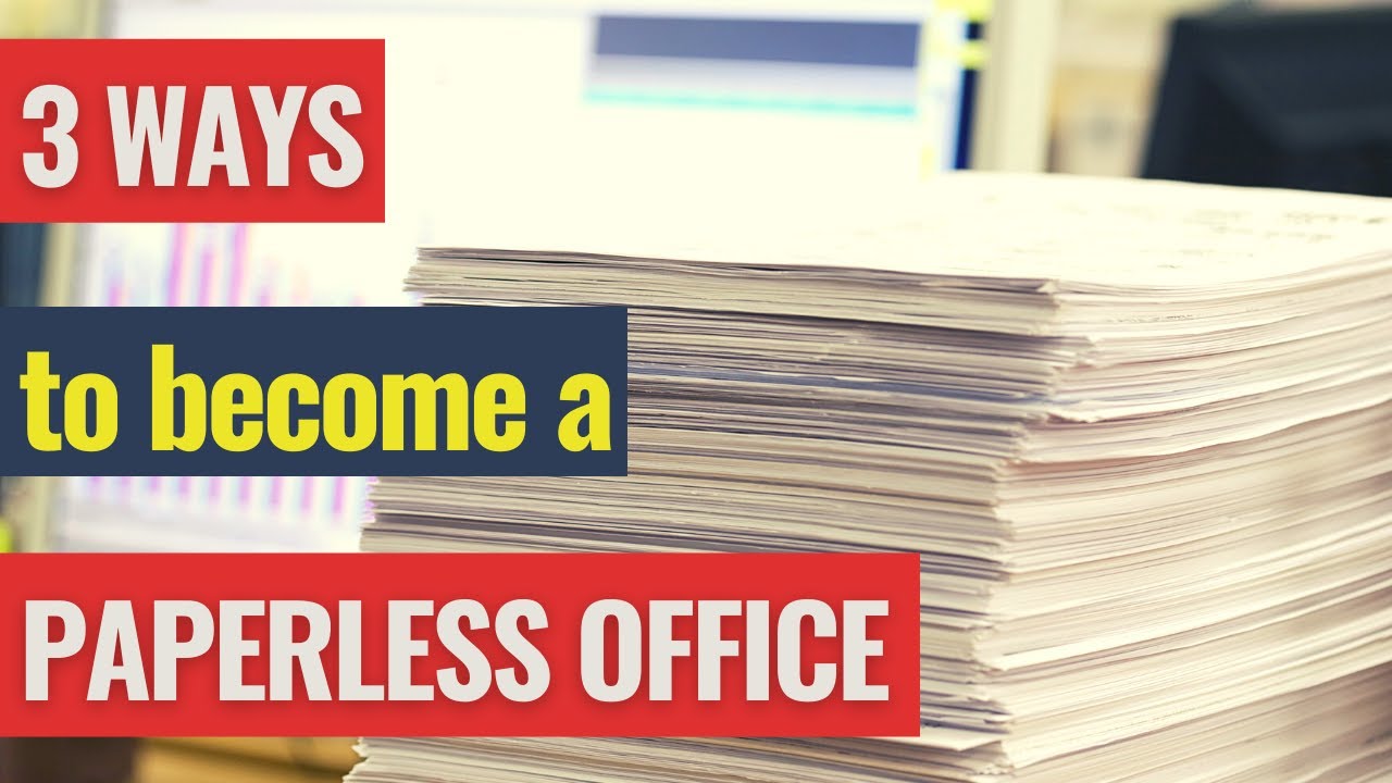 3 ways to become a paperless office...