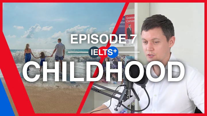 IELTS English Podcast - Speaking Topic: Childhood