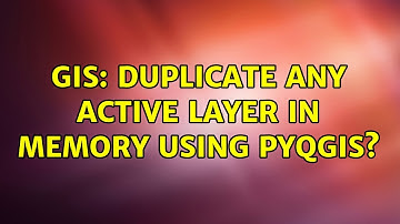 GIS: Duplicate any active layer in memory using pyqgis? (2 Solutions!!)