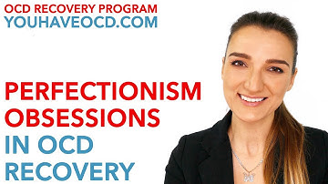 Perfectionism Obsessions In OCD Recovery