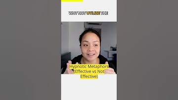 Hypnotic Metaphors (Effective vs Not Effective)