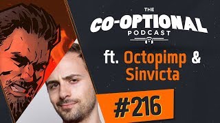 The Co-Optional Podcast Ep. 216 ft. Octopimp & Sinvicta [strong language] - May 24th, 2018