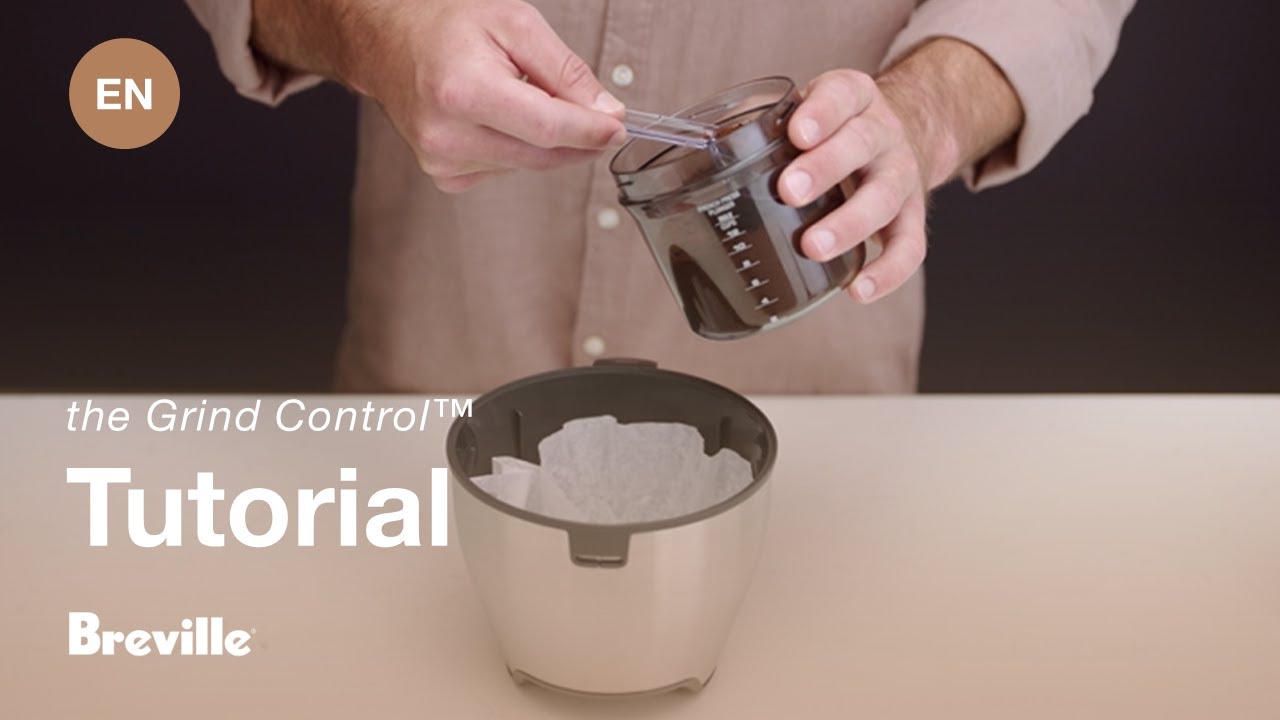 the Grind Control™ Whole or ground A guide to getting the most from