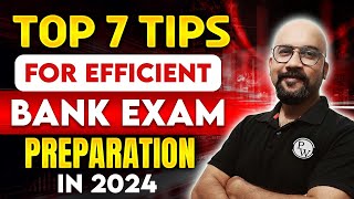 Banking Exam Preparation | Top 7 Tips for Bank Exam Preparation 2024 | Best Strategy Bank Exams 2024