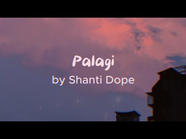 Shanti Dope - Palagi (Lyrics)