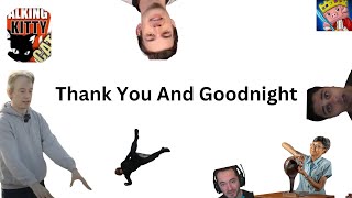 Thank You And Goodnight Ft. Black Gryph0n