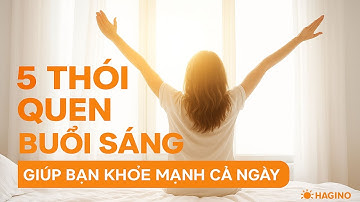 5 Thói Quen Buổi Sáng Giúp Bạn Khỏe Mạnh Cả Ngày | Bí Quyết Sống Khỏe Hagino