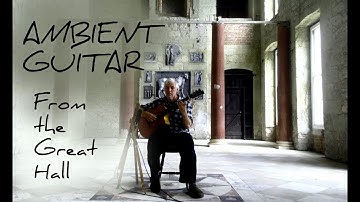 Ambient Guitar-The great Hall