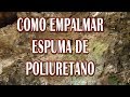 COMO UNIR ESPUMA DE POLIURETANO SIN QUE SE NOTE EL EMPALME