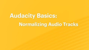 Audacity Basics 10: Normalizing Audio Tracks