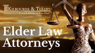 Kilbourne and Tully: Elder Law Lawyers