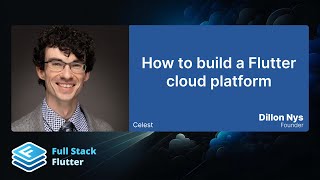 Dillon Nys: How to build a Flutter cloud platform ⛅️