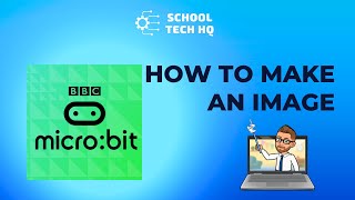 How-To Code an Image on a Micro:bit