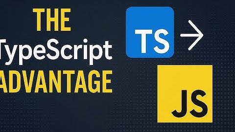 Why Choose TypeScript Over JavaScript? | Comprehensive Guide