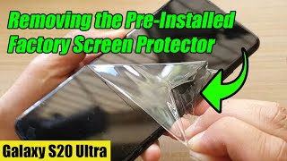 Galaxy S20 Ultra: Removing the Pre-Installed Factory Screen Protector For the First Time