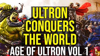 AGE OF ULTRON (Ultron Conquers The World) PART 1