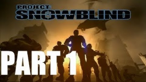 Project: Snowblind walkthrough-part 1