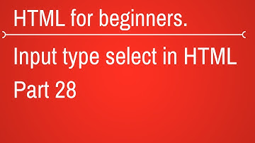 input type select in html - HTML Tutorial for Beginners Part 28